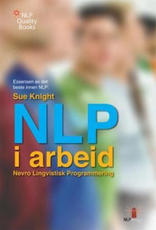 NLP i arbeid - essensen av fortreffelighet