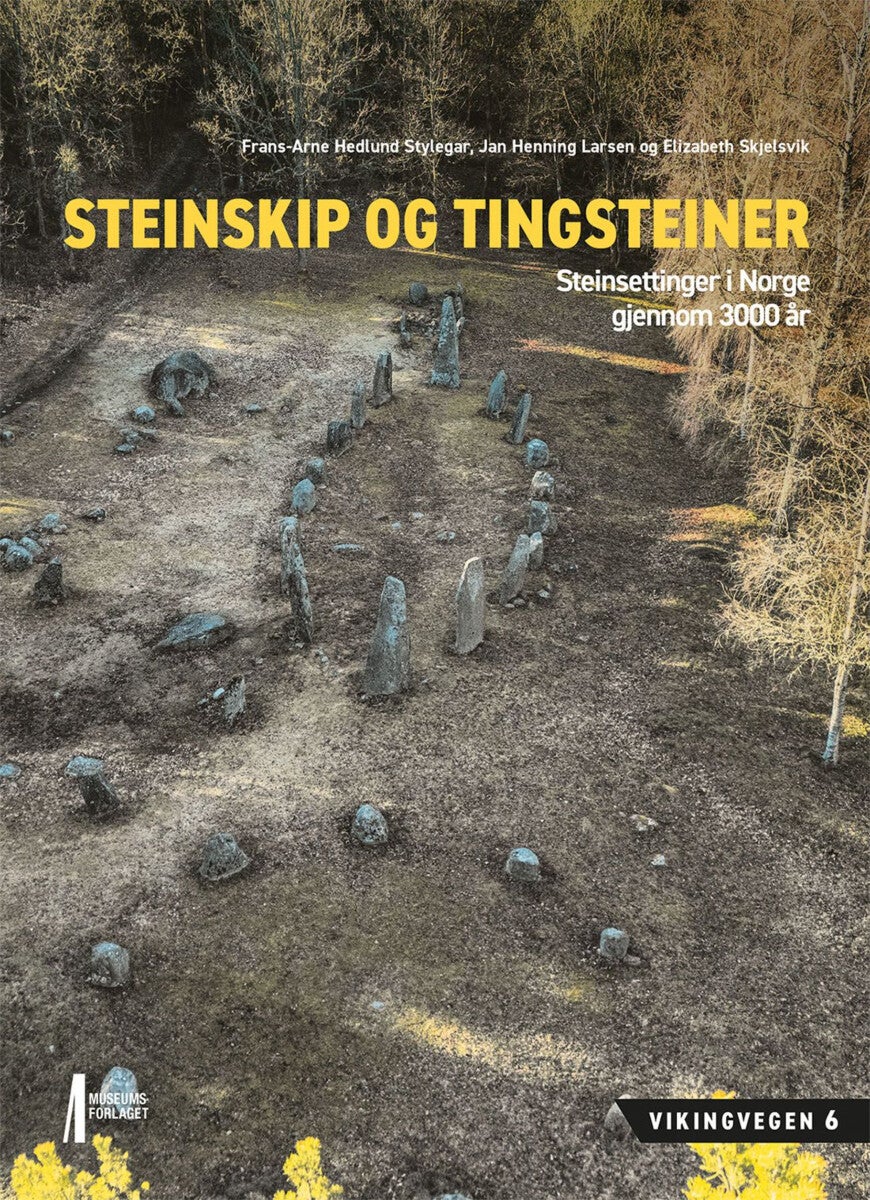 Steinskip og tingsteiner - steinsettinger i Norge gjennom 3000 år
