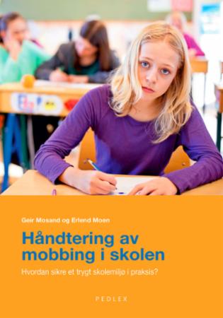 Bilde av Håndtering Av Mobbing I Skolen Av Erlend Moen, Geir Mosand