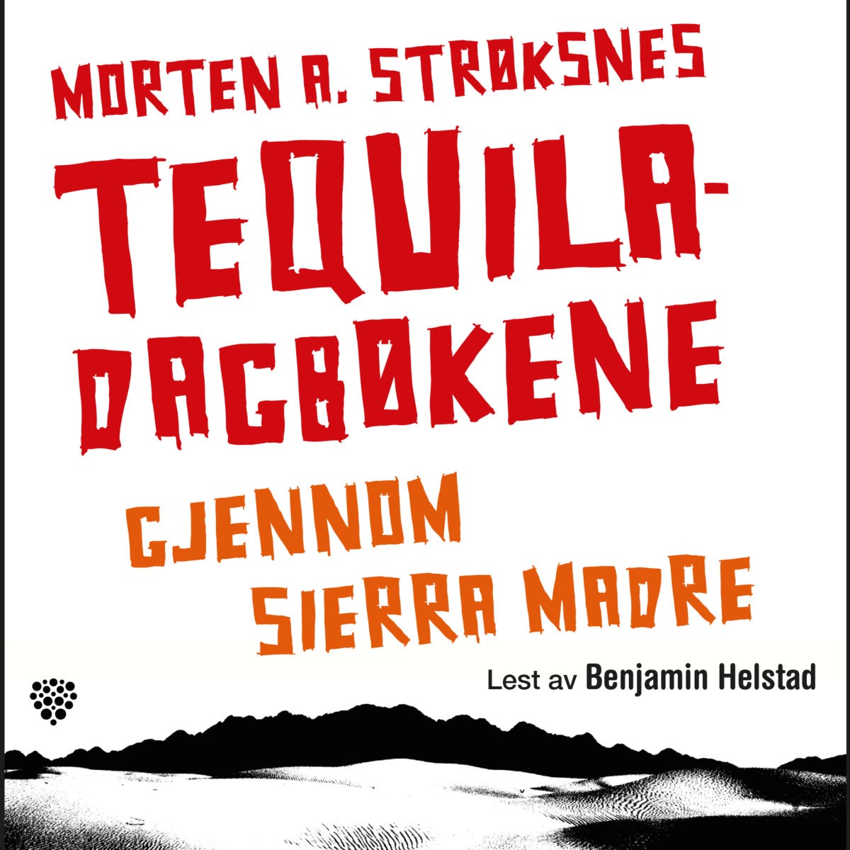 Tequiladagbøkene - gjennom Sierra Madre