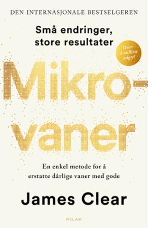 Mikrovaner - en enkel måte å få gode vaner og kvitte seg med dårlige på