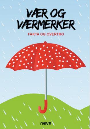 Vær og værmerker - fakta og overtro