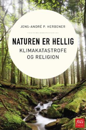 Bilde av Naturen Er Hellig Av Jens André P. Herbener
