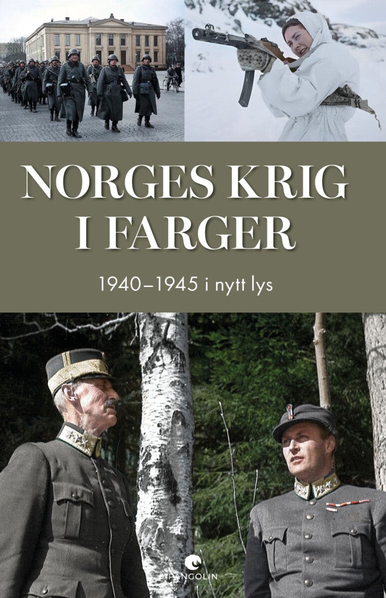 Norges krig i farger - 1940¿45 i nytt lys