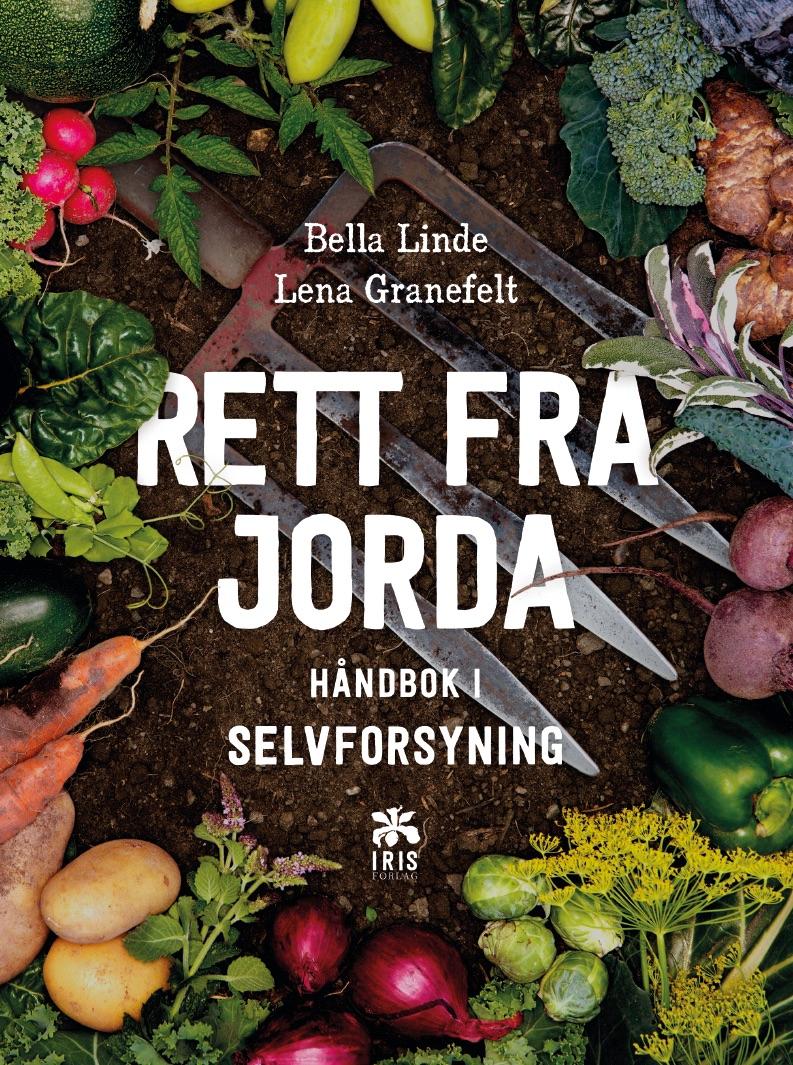 Rett fra jorda - håndbok i selvforsyning