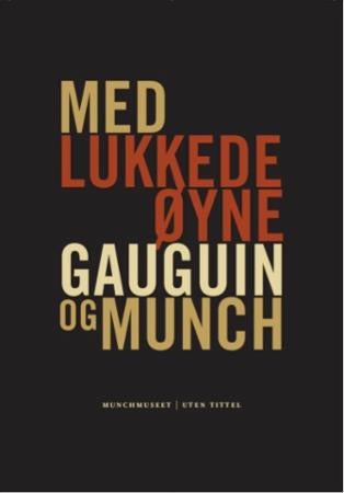 Med lukkede øyne - Gauguin og Munch