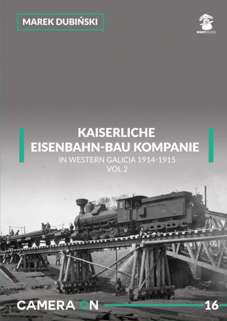 Bilde av Kaiserliche Eisenbahn-bau Kompanie In Western Galicia 1914-1915 Av Marek Dubinski