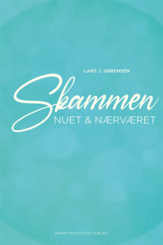 Bilde av Skammen, Nuet &amp; Nærværet Av Lars J. Sørensen