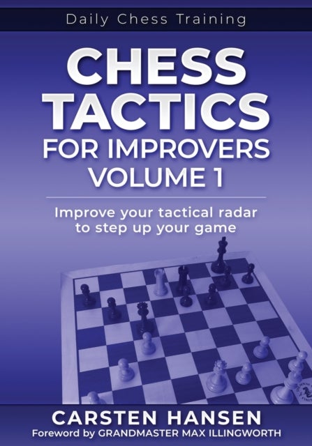 Bilde av Chess Tactics For Improvers - Volume 1 Av Carsten Hansen