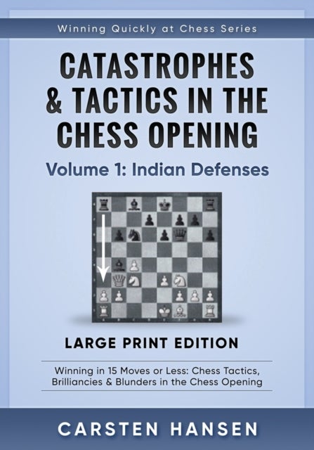 Bilde av Catastrophes &amp; Tactics In The Chess Opening - Volume 1 Av Carsten Hansen