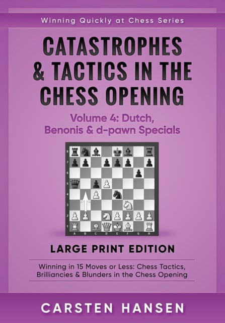 Bilde av Catastrophes &amp; Tactics In The Chess Opening - Volume 4 Av Carsten Hansen