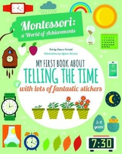 Bilde av My First Book About Telling The Time With Lots Of Fantastic Stickers Av Chiara Piroddi