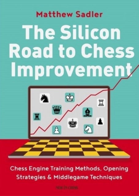 Bilde av The Silicon Road To Chess Improvement Av Matthew Sadler