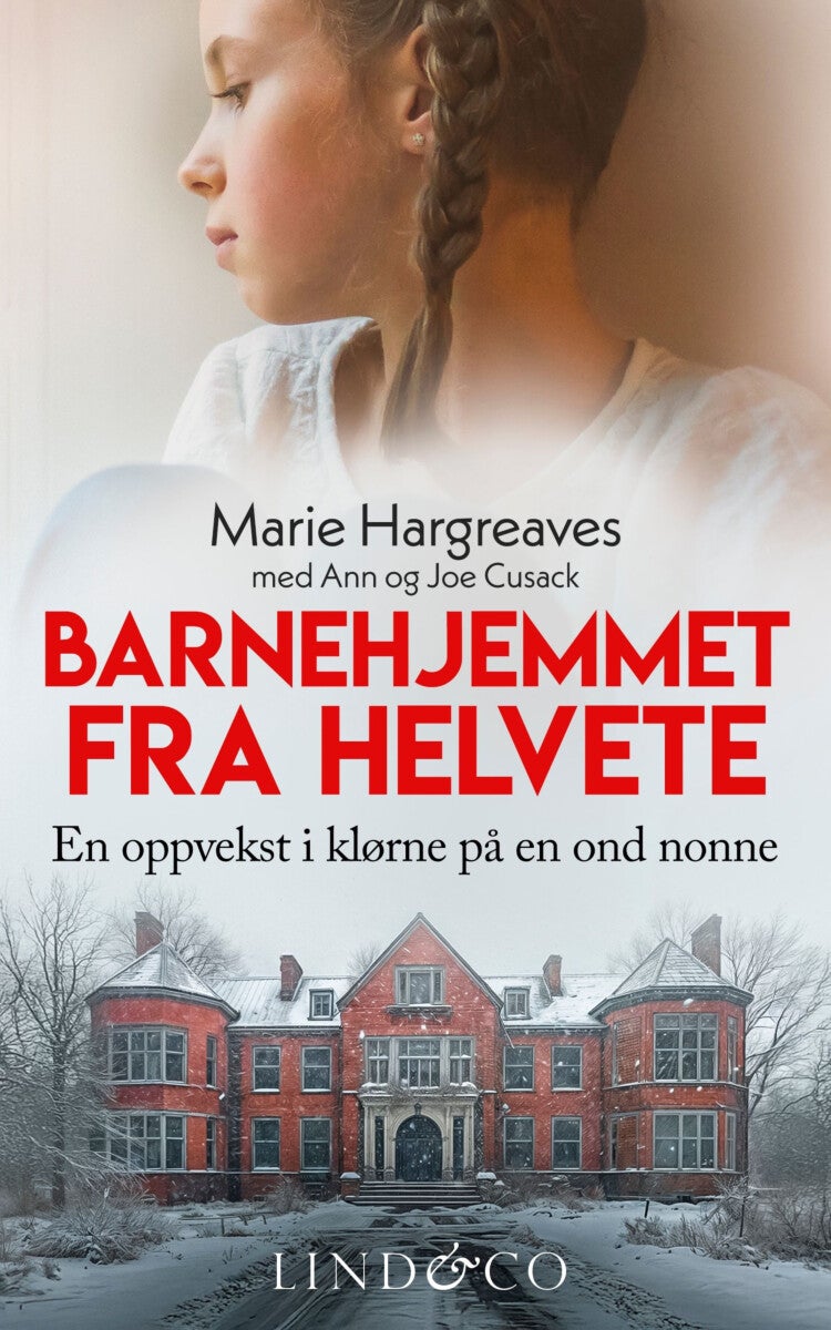 Barnehjemmet fra helvete - en oppvekst i klørne på en ond nonne