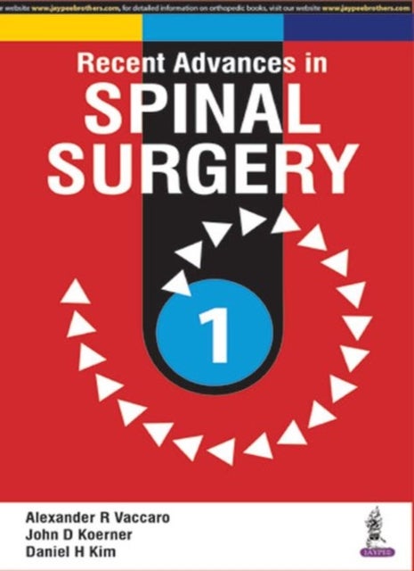 Bilde av Recent Advances In Spinal Surgery Av Alexander Vaccaro, John D. Koerner, David H. Kim