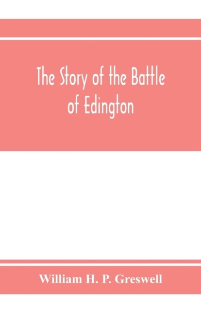 Bilde av The Story Of The Battle Of Edington Av William H P Greswell