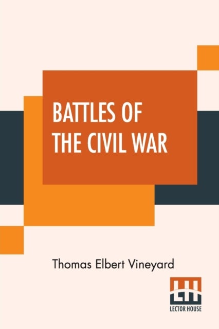 Bilde av Battles Of The Civil War Av Thomas Elbert Vineyard