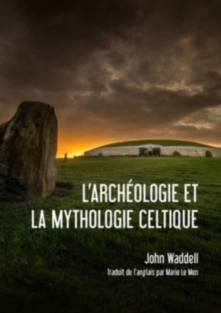 Bilde av L&#039;archeologie Et La Mythologie Celtique Av John Waddell, Marie Le Men