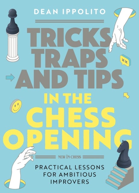 Bilde av Tricks, Traps And Tips In The Chess Opening Av Dean Ippolito