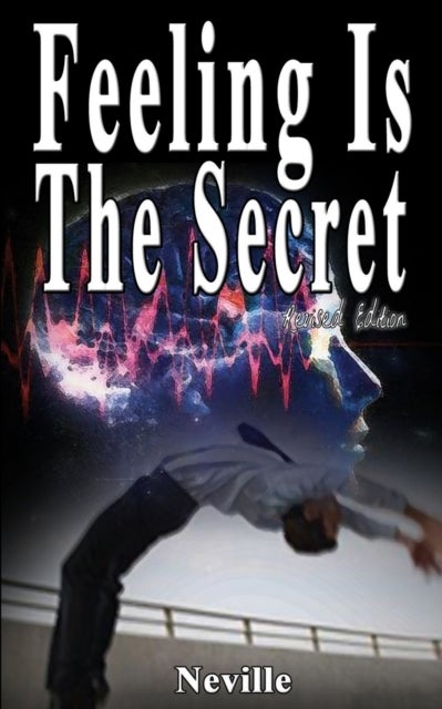 Bilde av Feeling Is The Secret, Revised Edition Av Neville, Neville Goddard