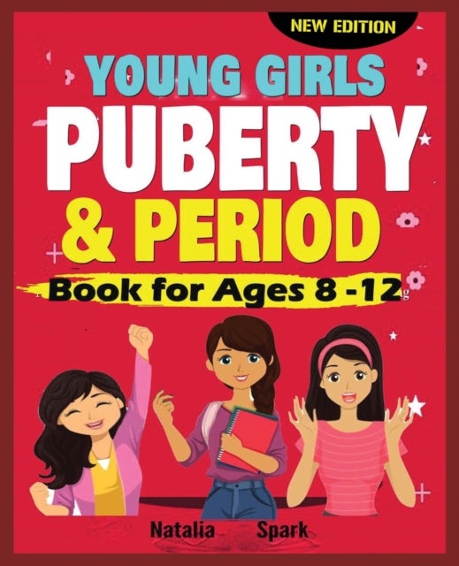 Bilde av Young Girls Puberty And Period Book For Ages 8-12 Years New Edition Av Natalia Spark