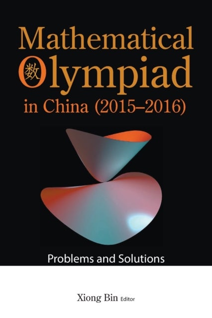 Bilde av Mathematical Olympiad In China (2015-2016): Problems And Solutions