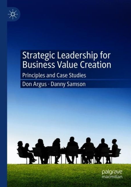Bilde av Strategic Leadership For Business Value Creation Av Don Argus, Danny Samson