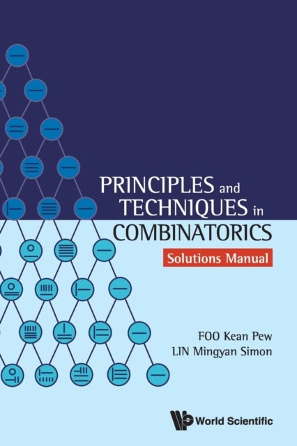 Bilde av Principles And Techniques In Combinatorics - Solutions Manual Av Kean Pew (.) Foo, Simon Mingyan (univ Of Illinois At Urbana-champaign Usa) Lin
