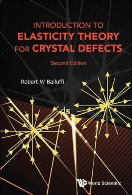 Bilde av Introduction To Elasticity Theory For Crystal Defects Av Robert W (massachusetts Institute Of Technology Usa) Balluffi
