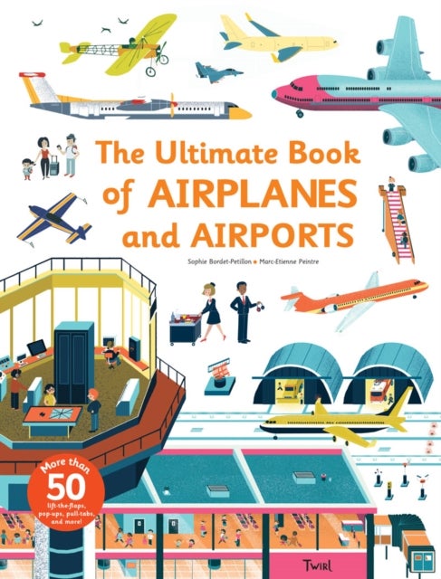 Bilde av The Ultimate Book Of Airplanes And Airports Av Sophie Bordet-petillon