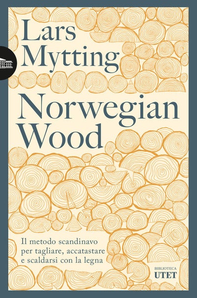 Norwegian wood - Il metodo scandinavo per tagliare, accatastare e s