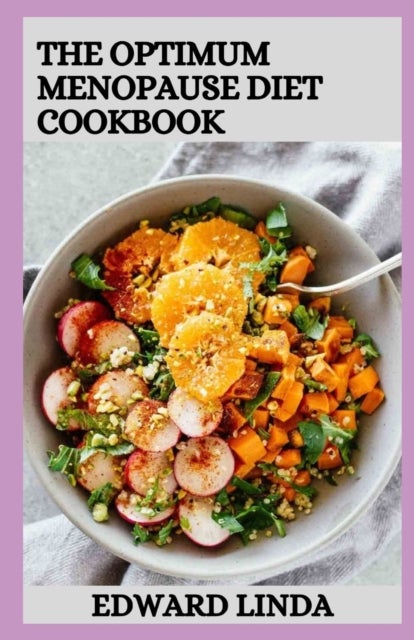 Bilde av The Optimum Menopause Diet Cookbook Av Edward Linda