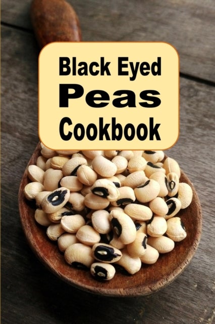 Bilde av Black Eyed Peas Cookbook Av Laura Sommers
