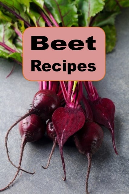 Bilde av Beet Recipes Av Laura Sommers