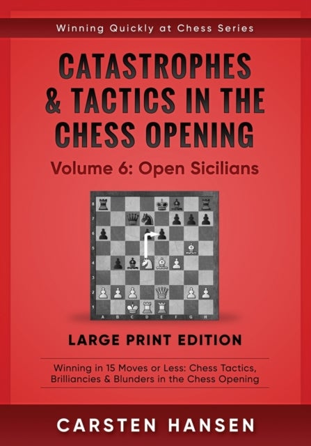 Bilde av Catastrophes &amp; Tactics In The Chess Opening - Volume 6 Av Carsten Hansen