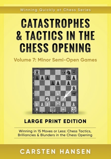 Bilde av Catastrophes &amp; Tactics In The Chess Opening - Volume 7 Av Carsten Hansen