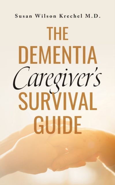 Bilde av The Dementia Caregiver&#039;s Survival Guide Av Susan Wilson M D Krechel