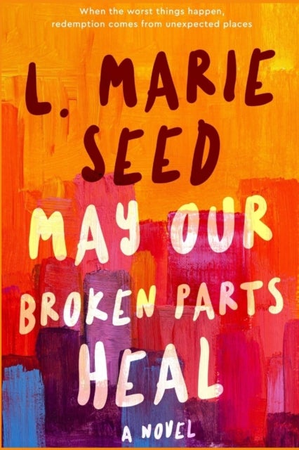Bilde av May Our Broken Parts Heal Av L Marie Seed