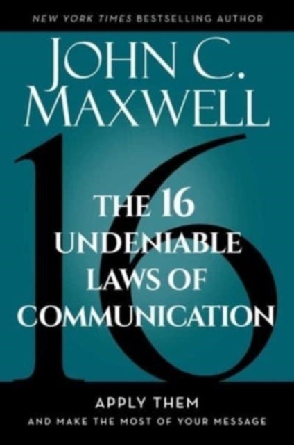 Bilde av The 16 Undeniable Laws Of Communication Av John C. Maxwell