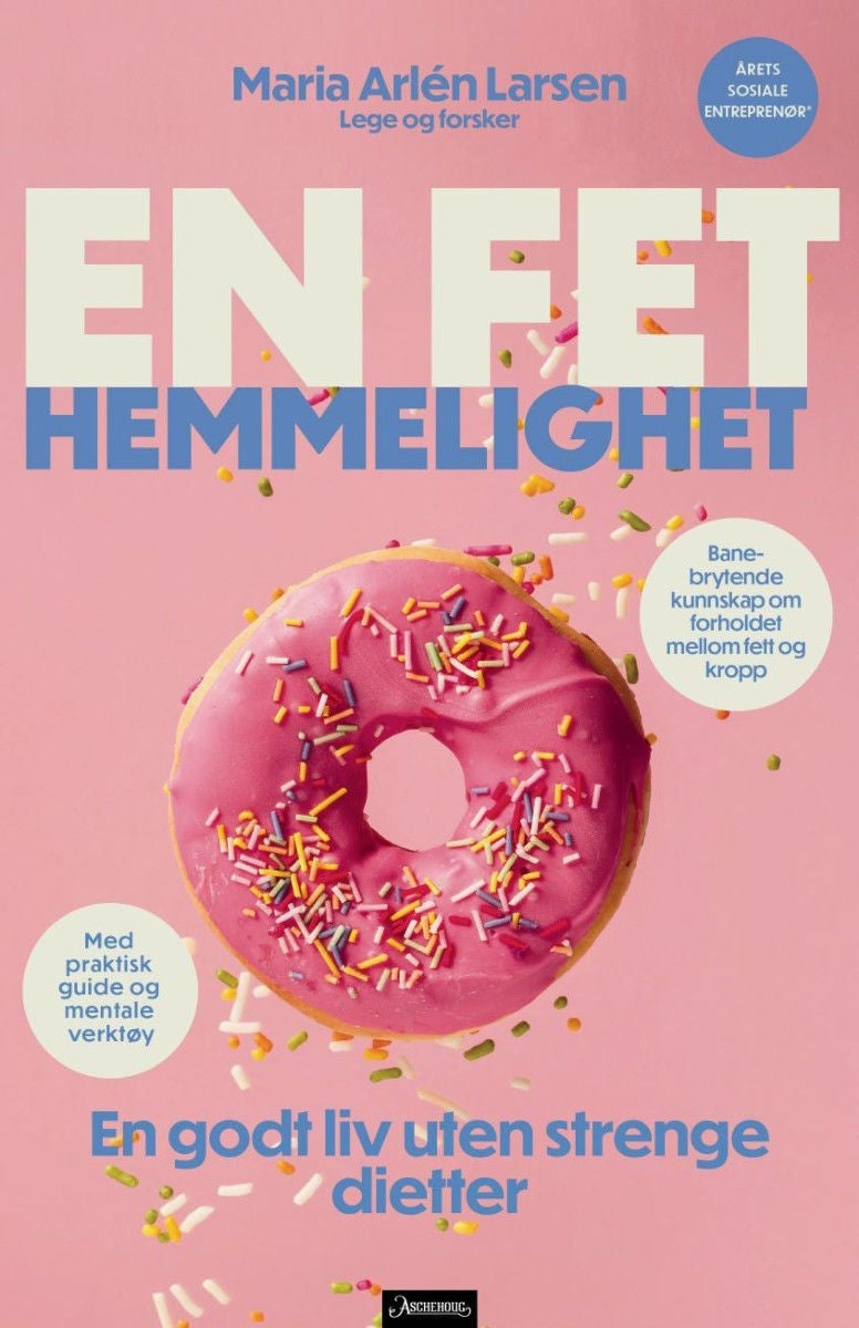 En fet hemmelighet - et godt liv uten strenge dietter av Maria Arlén Larsen (Innbundet) bilde bilde