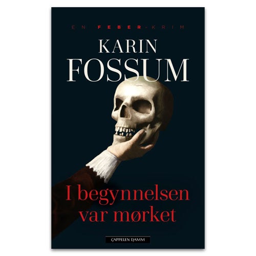 I begynnelsen var mørket I begynnelsen var mørket av Karin Fossum