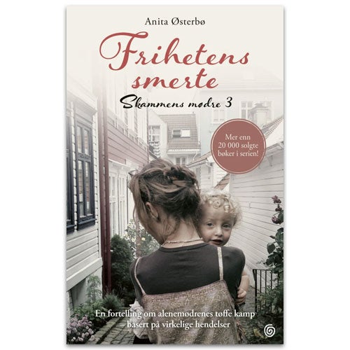 Frihetens smerte Anita Østerbø Frihetens smerte Anita Østerbø