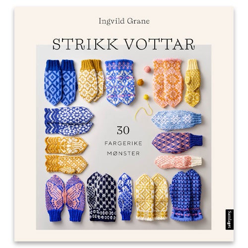 Strikk vottar Strikk vottar - 30 fargerike mønster Ingvild Grane