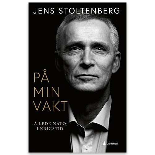 På min vakt På min vakt - å lede Nato i krigstid av Jens Stoltenberg,