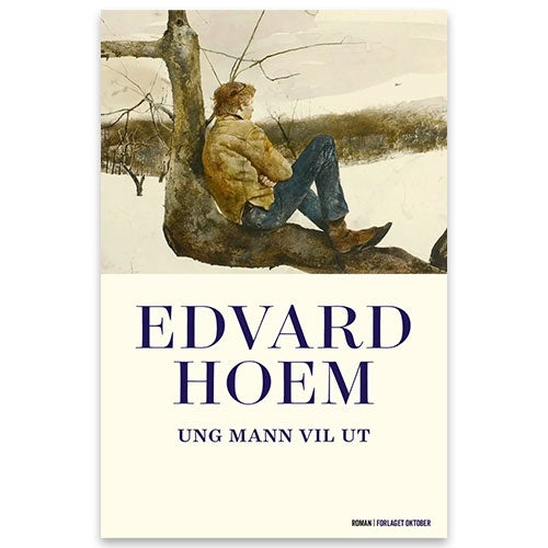 Ung mann vil ut Ung mann vil ut - ny roman av Edvard Hoem