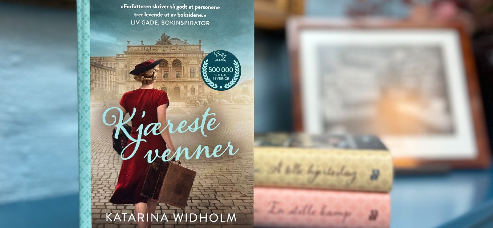 «Kjæreste venner» Katarina Widholm «Kjæreste venner» Katarina Widholm