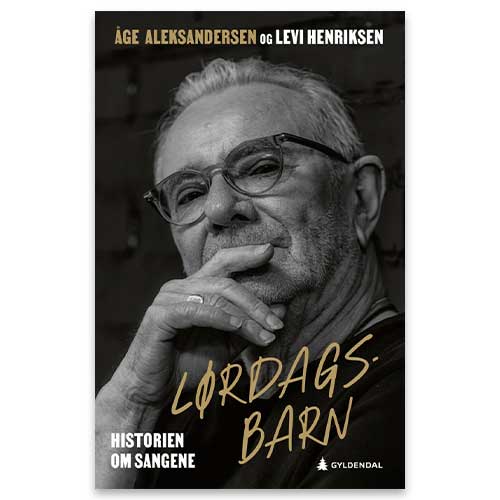 Lørdagsbarn Lørdagsbarn - historien om sangene av Åge Aleksandersen, Levi Henriksen