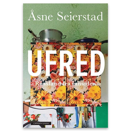 Ufred Ufred - Russland fra innsiden av Åsne Seierstad