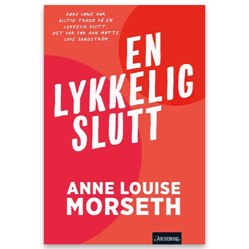 En lykkelig slutt En lykkelig slutt av Anne Louise Morseth