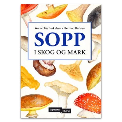 Sopp Sopp - i skog og mark av Anna-Elise Torkelsen, en liten lommeguide om sopp